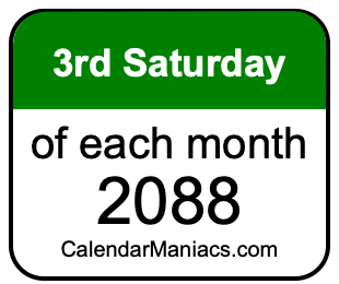 3rd Saturday of Each month 2088