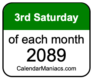 3rd Saturday of Each month 2089