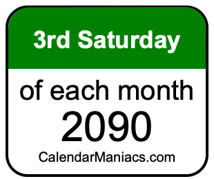 3rd Saturday of Each month 2090