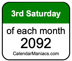 3rd Saturday of Each month 2092