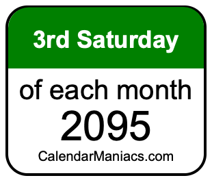 3rd Saturday of Each month 2095
