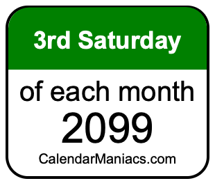 3rd Saturday of Each month 2099