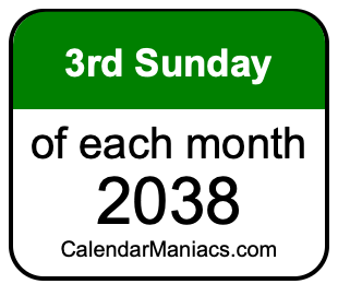 3rd Sunday of Each month 2038