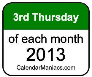 3rd Thursday of Each month 2013