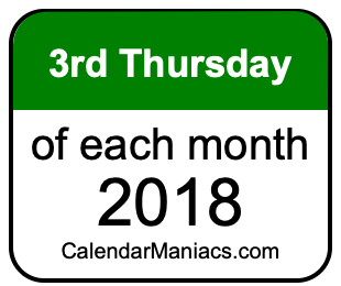 3rd Thursday of Each month 2018