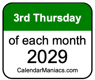 3rd Thursday of Each month 2029