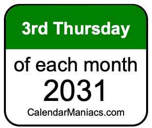 3rd Thursday of Each month 2031