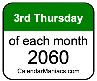 3rd Thursday of Each month 2060