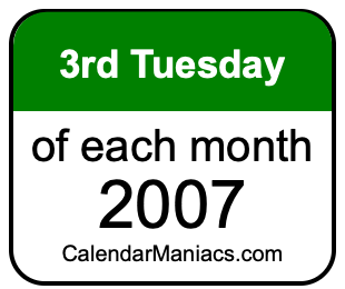 3rd Tuesday of Each month 2007