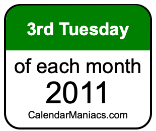 3rd Tuesday of Each month 2011