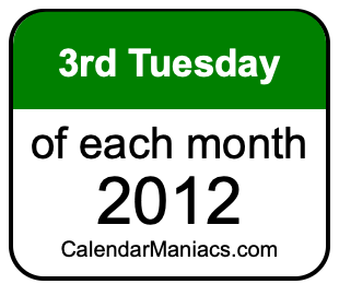 3rd Tuesday of Each month 2012