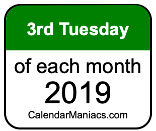 3rd Tuesday of Each month 2019