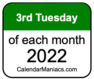 3rd Tuesday of Each month 2022