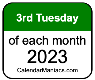 3rd Tuesday of Each month 2023