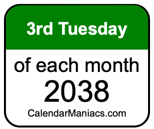 3rd Tuesday of Each month 2038