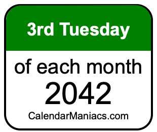 3rd Tuesday of Each month 2042