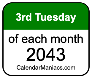 3rd Tuesday of Each month 2043