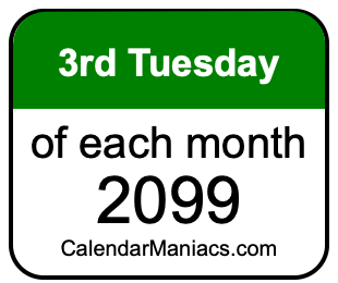 3rd Tuesday of Each month 2099