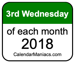 3rd Wednesday of Each month 2018
