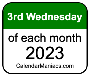 3rd Wednesday of Each month 2023