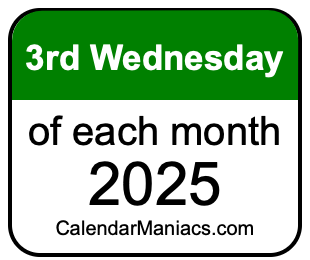 3rd Wednesday of Each month 2025