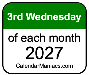 3rd Wednesday of Each month 2027