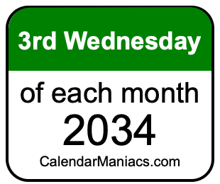 3rd Wednesday of Each month 2034