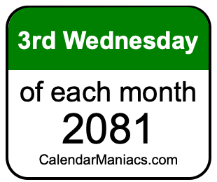 3rd Wednesday of Each month 2081