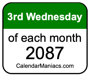 3rd Wednesday of Each month 2087