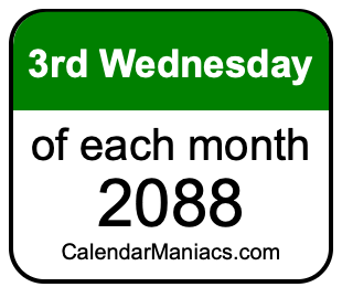 3rd Wednesday of Each month 2088