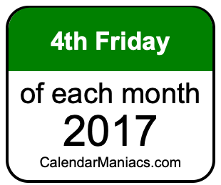 4th Friday of Each month 2017