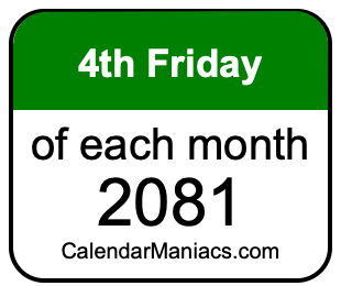 4th Friday of Each month 2081