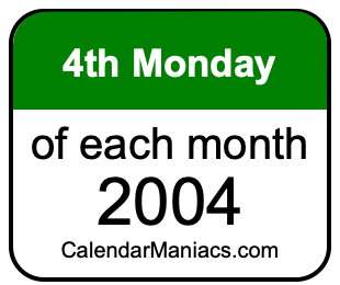 4th Monday of Each month 2004