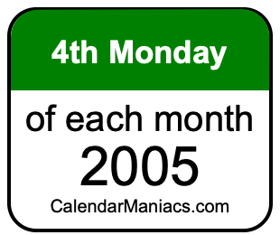 4th Monday of Each month 2005
