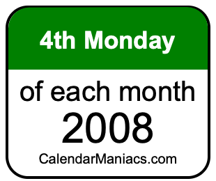 4th Monday of Each month 2008