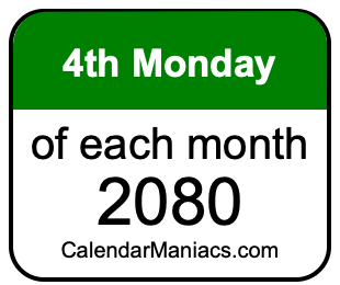 4th Monday of Each month 2080