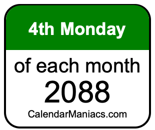 4th Monday of Each month 2088