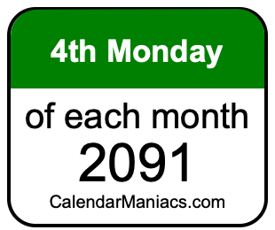 4th Monday of Each month 2091