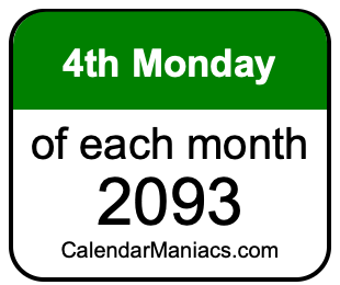 4th Monday of Each month 2093