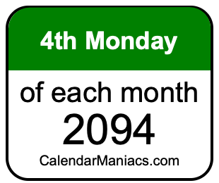4th Monday of Each month 2094