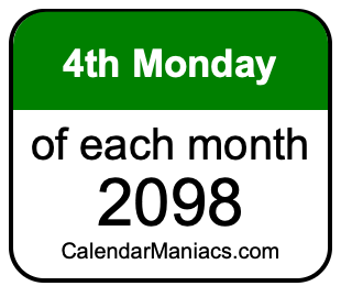 4th Monday of Each month 2098