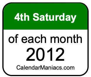 4th Saturday of Each month 2012