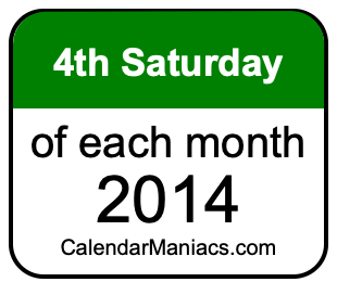 4th Saturday of Each month 2014