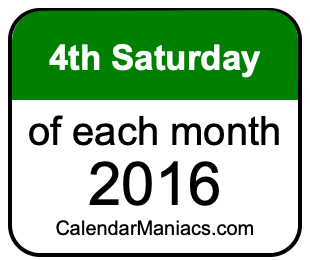 4th Saturday of Each month 2016