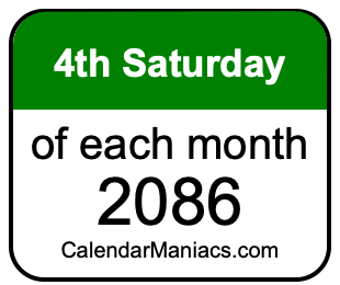 4th Saturday of Each month 2086