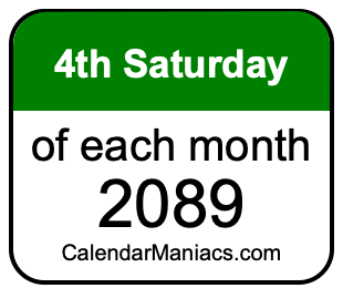 4th Saturday of Each month 2089