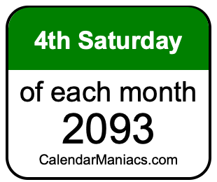 4th Saturday of Each month 2093