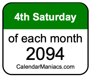 4th Saturday of Each month 2094