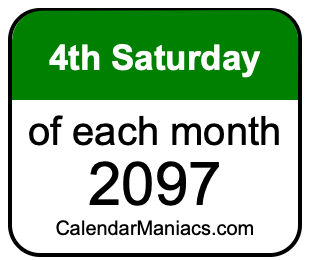 4th Saturday of Each month 2097