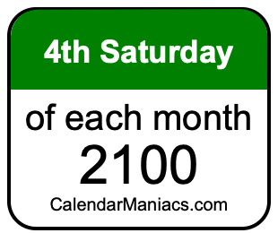 4th Saturday of Each month 2100
